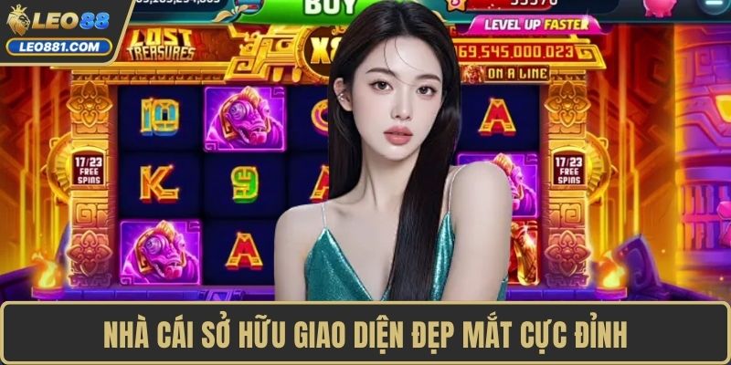 Nhà cái sở hữu giao diện đẹp mắt cực đỉnh