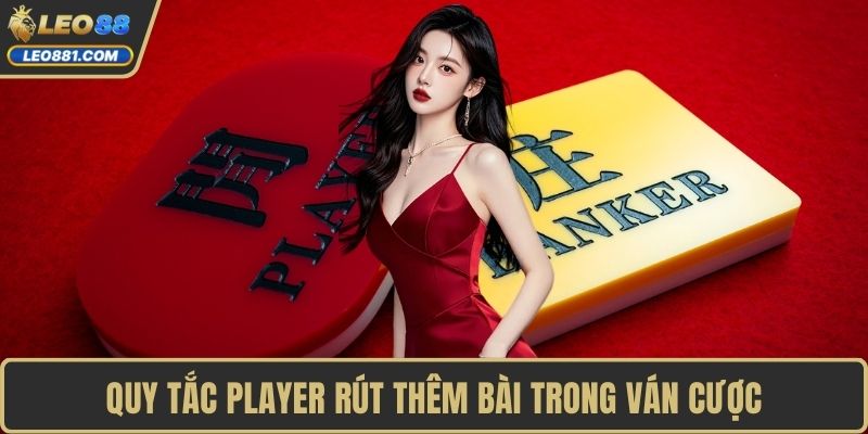 Quy tắc Player rút thêm bài trong ván cược